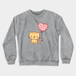 Cute You Are Purrfect To Me Kitty Cat Pun Crewneck Sweatshirt